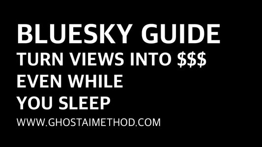 BLUESKY GUIDE | TURN VIEWS INTO $$$ – EVEN WHILE YOU SLEEP